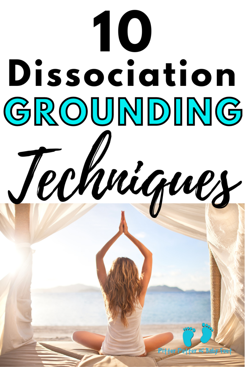 10 Dissociation Grounding Techniques - Pitter Patter of Baby Feet