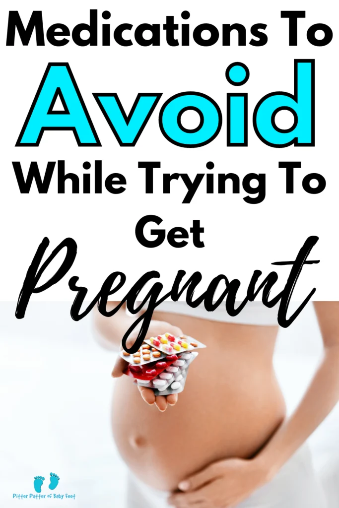 medications to avoid while trying to get pregnant